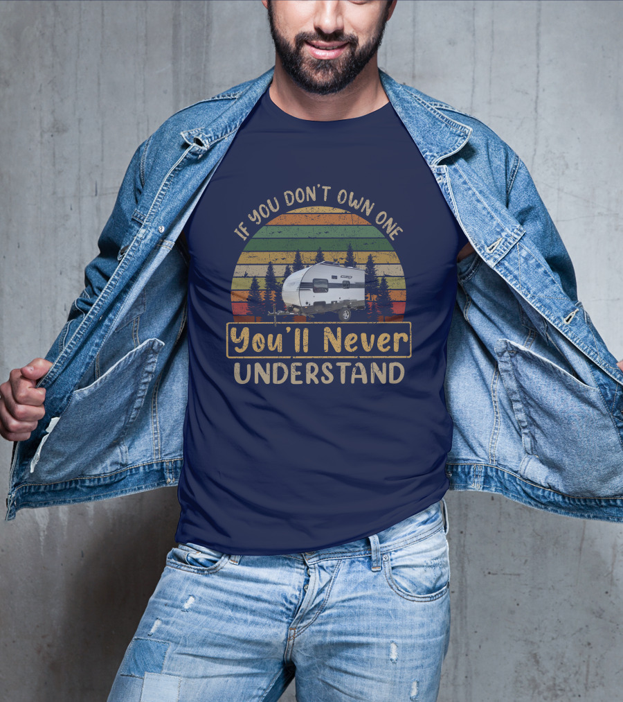 If You Don't Own One You'll Never Understand Sun-Lite Camper Retro Camper Vintage Forest Trees T-Shirt