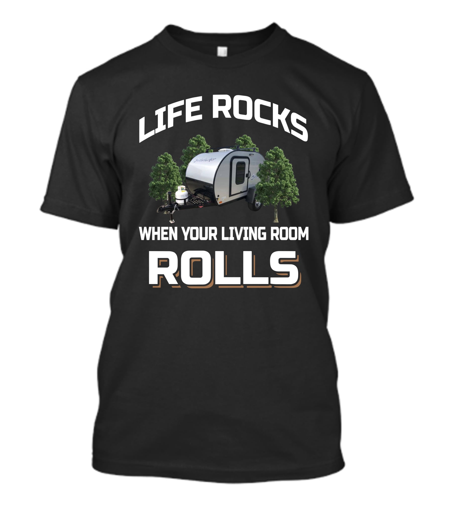 Life Rocks Braxton Creek Bushwhacker When Your Living Room Rolls T-Shirt