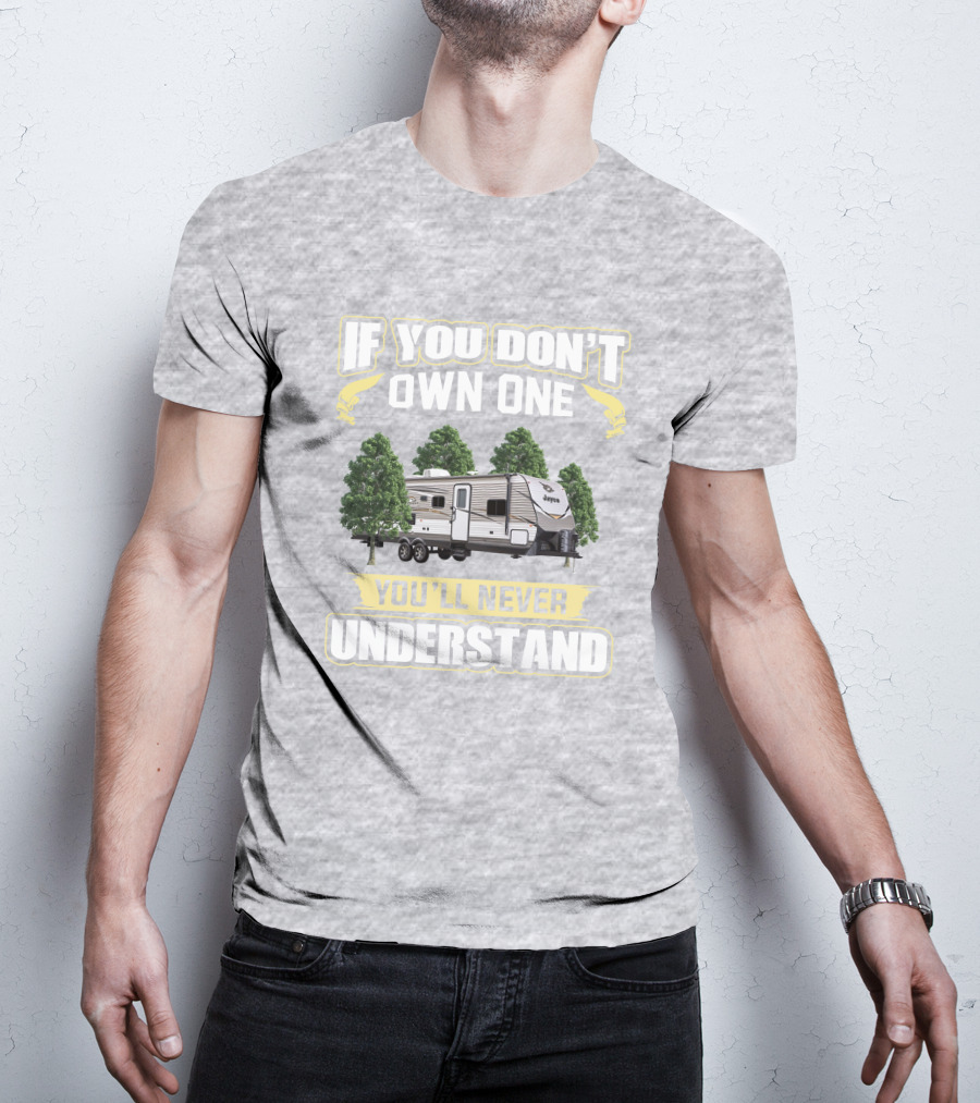 If You Don't Own One You'll Never Understand Jayco Jay Flight 28BHBE T-Shirt
