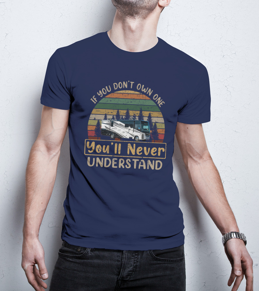 If You Don't Own One You'll Never Understand Retro RV Camping Vintage Forest Scene T-Shirt