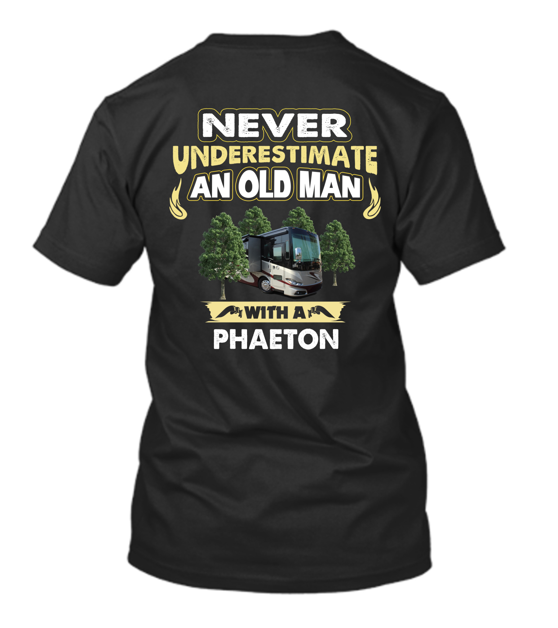 NEVER UNDERESTIMATE AN OLD MAN WITH A PHAETON T-Shirt