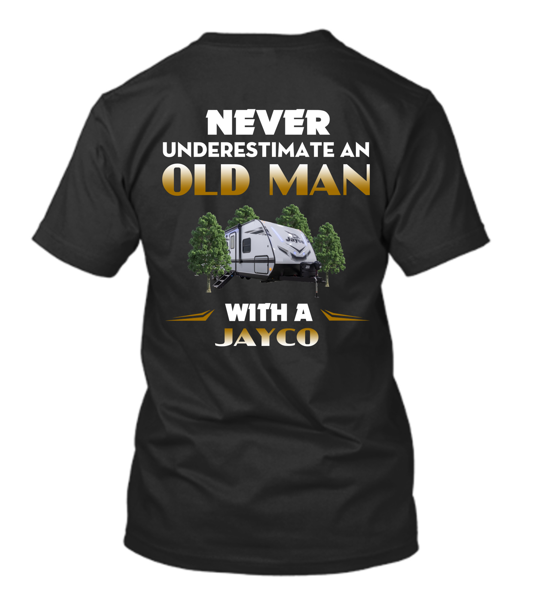NEVER UNDERESTIMATE AN OLD MAN WITH A JAYCO JAYFEATHER T-Shirt