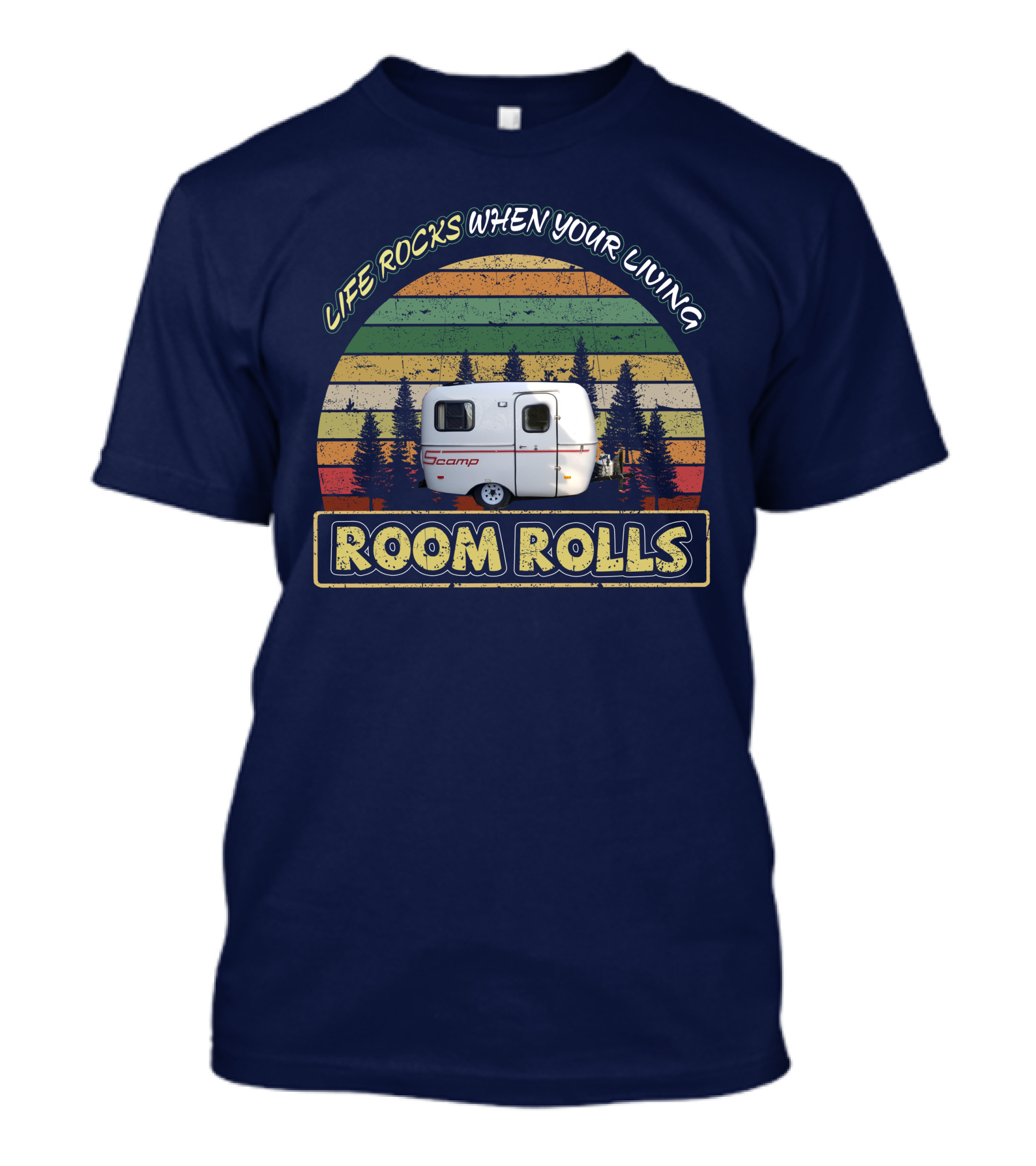 Life Rocks When Your Living Room Rolls Scamp 13Ft T-Shirt