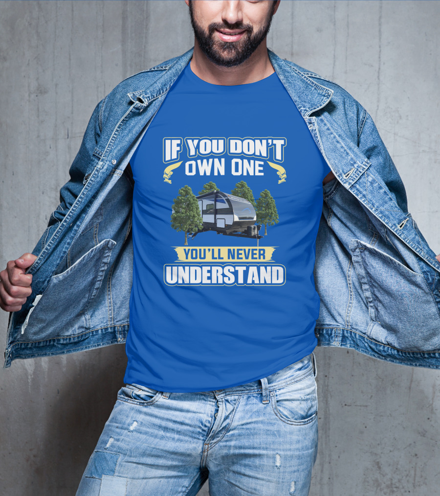 If You Don't Own One You'll Never Understand Heartland Prowler Camper Forest Scene T-Shirt
