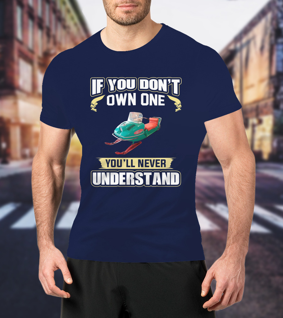 If You Don't Own One You'll Never Understand Johnson Skeehorse T-Shirt