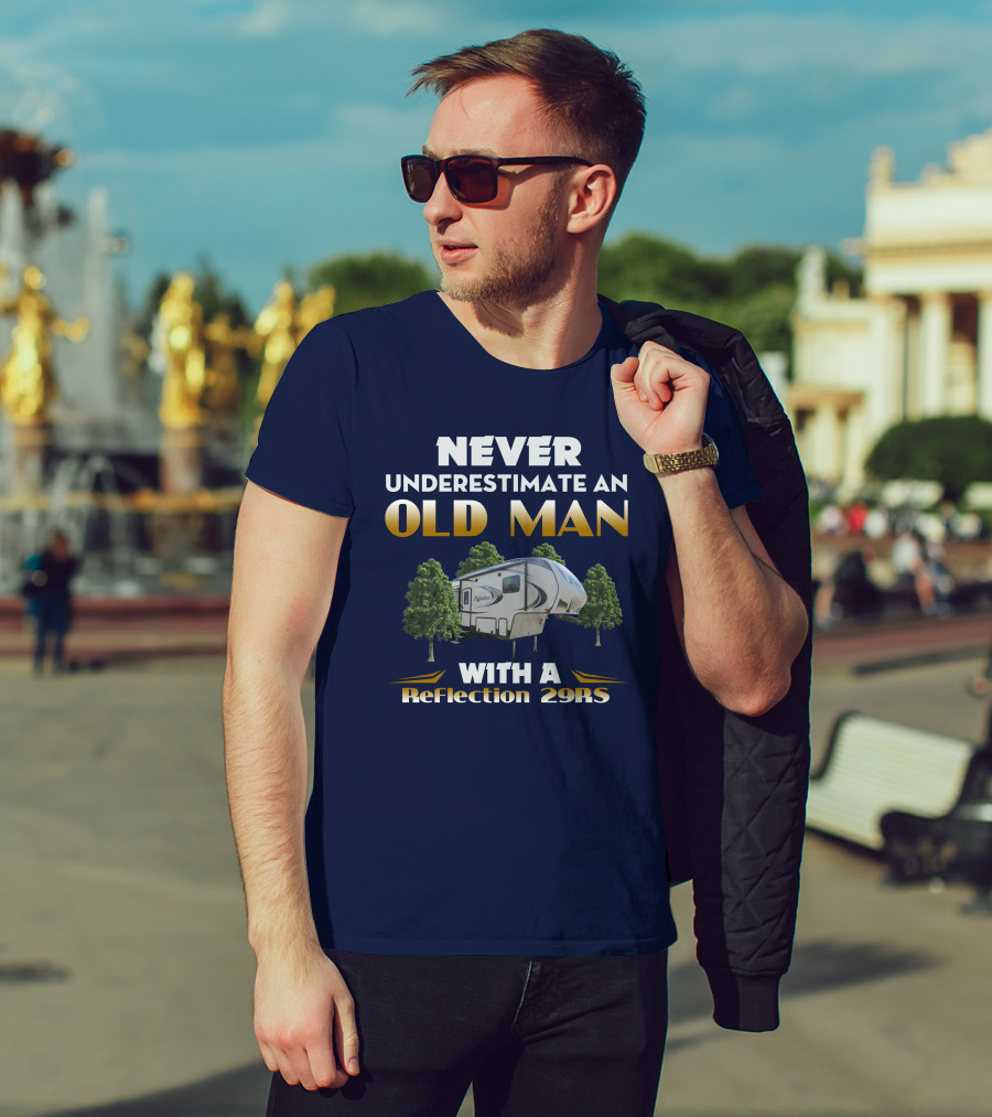 NEVER UNDERESTIMATE AN OLD MAN WITH A Reflection 29RS T-Shirt