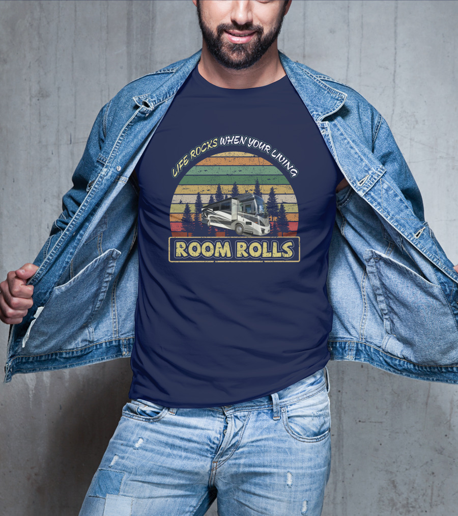 Life Rocks When Your Living Room Rolls Tiffin Phaeton 40IH Vintage RV Adventure T-Shirt