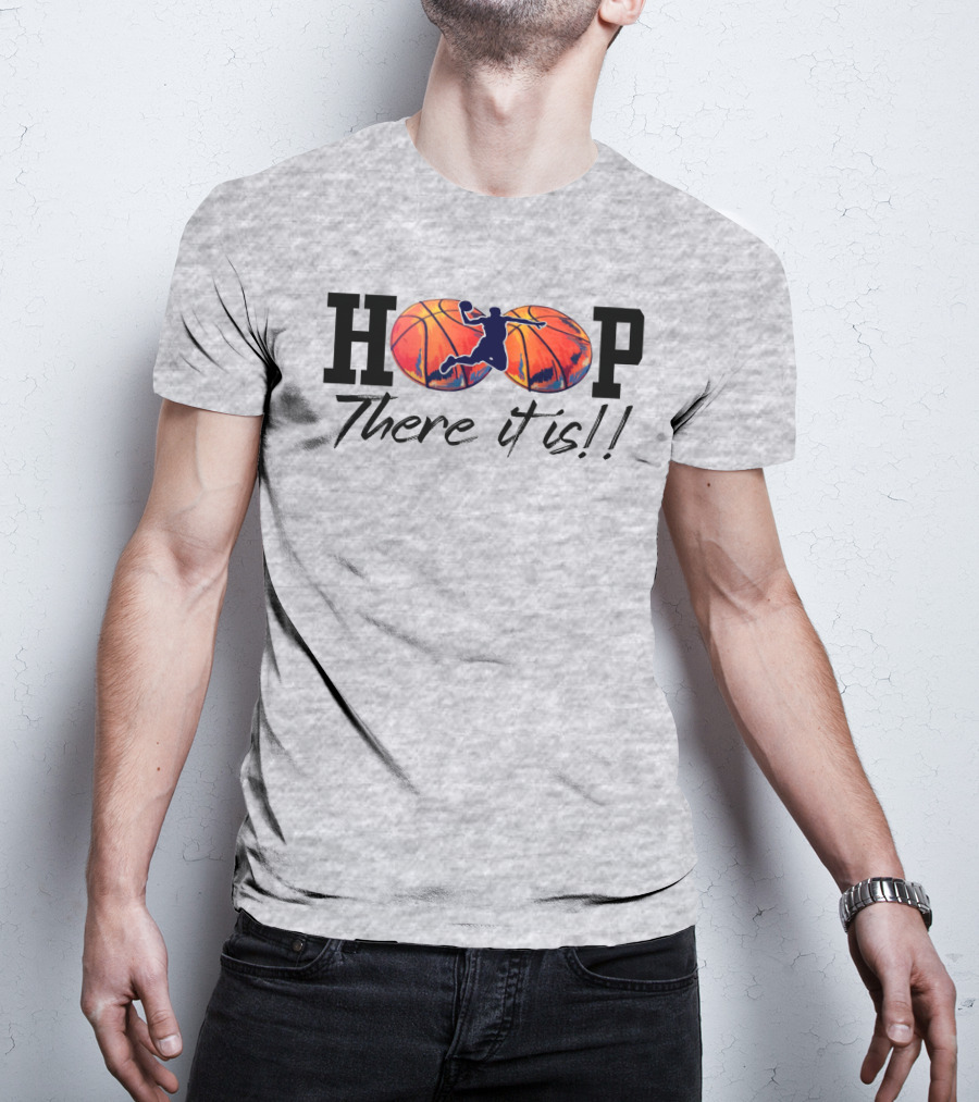 Hoop There It Is Basketball Dunk T-Shirt