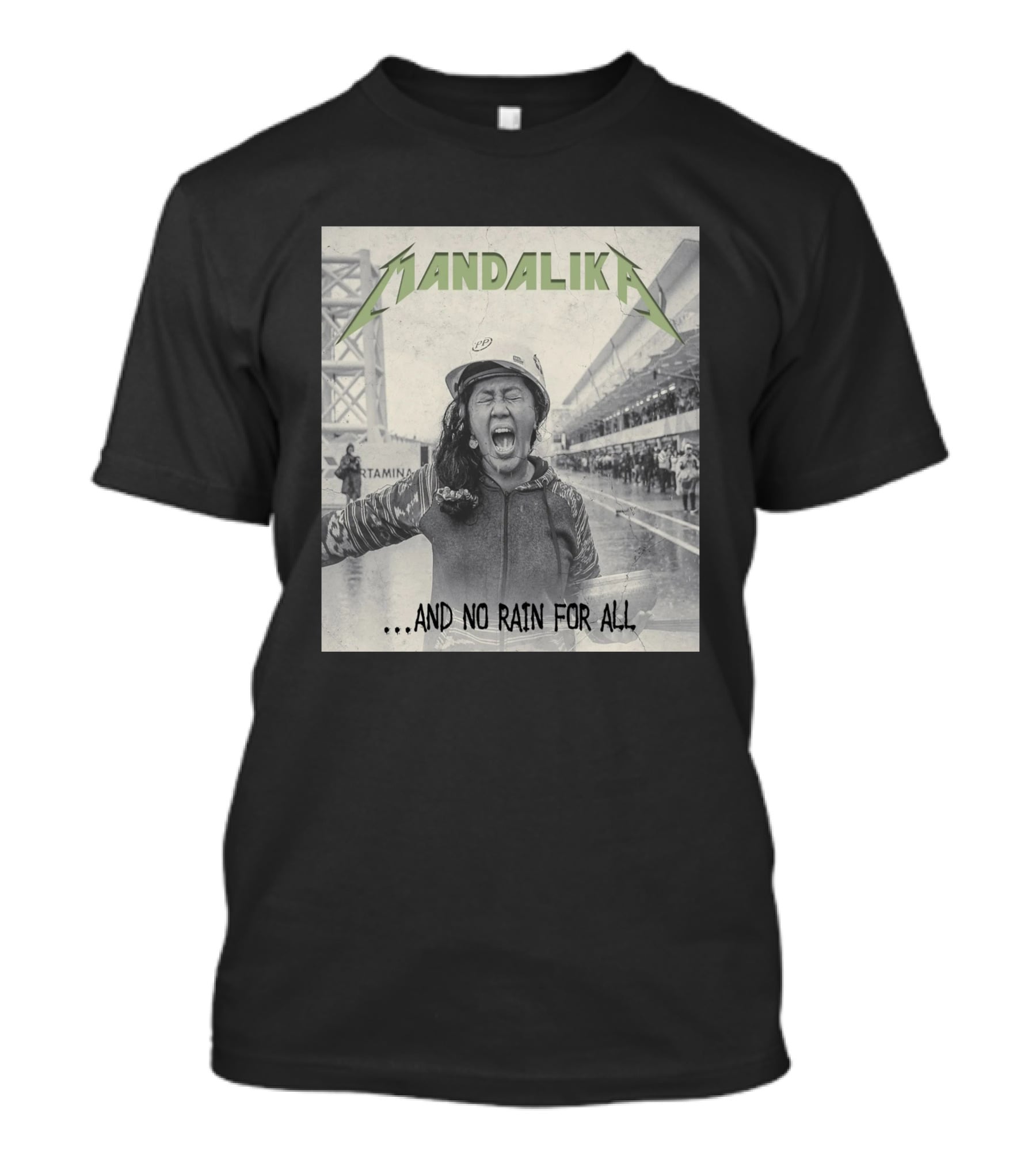 MANDALIKA And No Rain For All T-Shirt