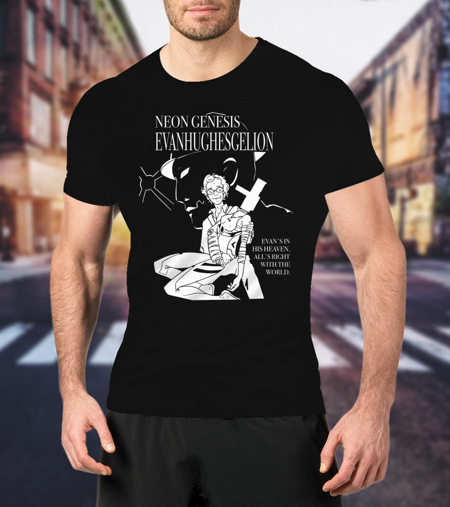 Neon Genesis Evanhughesgelion Evan's IN His Heaven, All's Right With The World T-Shirt
