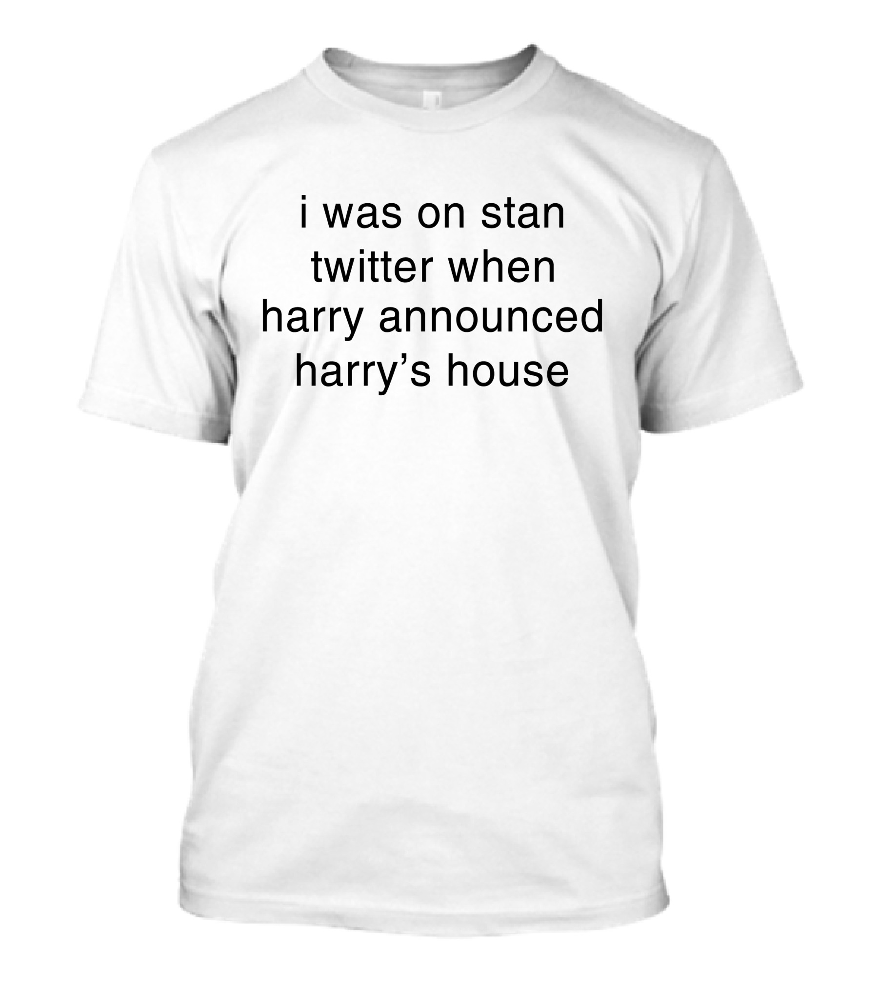 I Was On Stan Twitter When Harry Announced Harry's House T-Shirt
