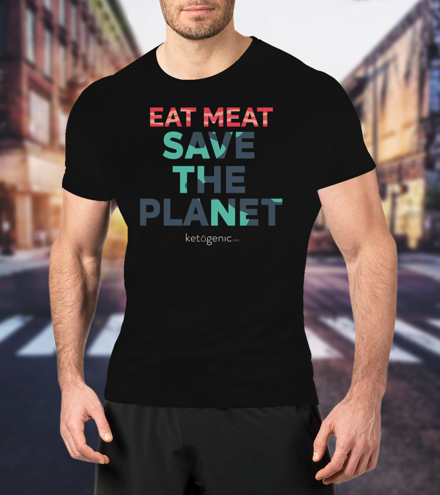EAT MEAT SAVE THE PLANET Ketogenic.com T-Shirt