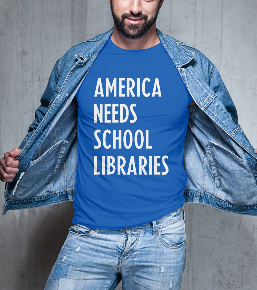 America Needs School Libraries T-Shirt