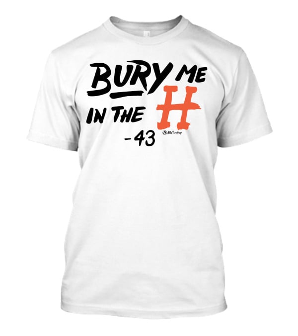Bury Me In The H 43 Átalo Hoy T-Shirt