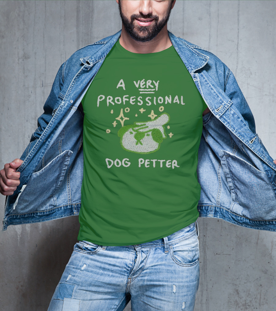 A Very Professional Dog Petter T-Shirt