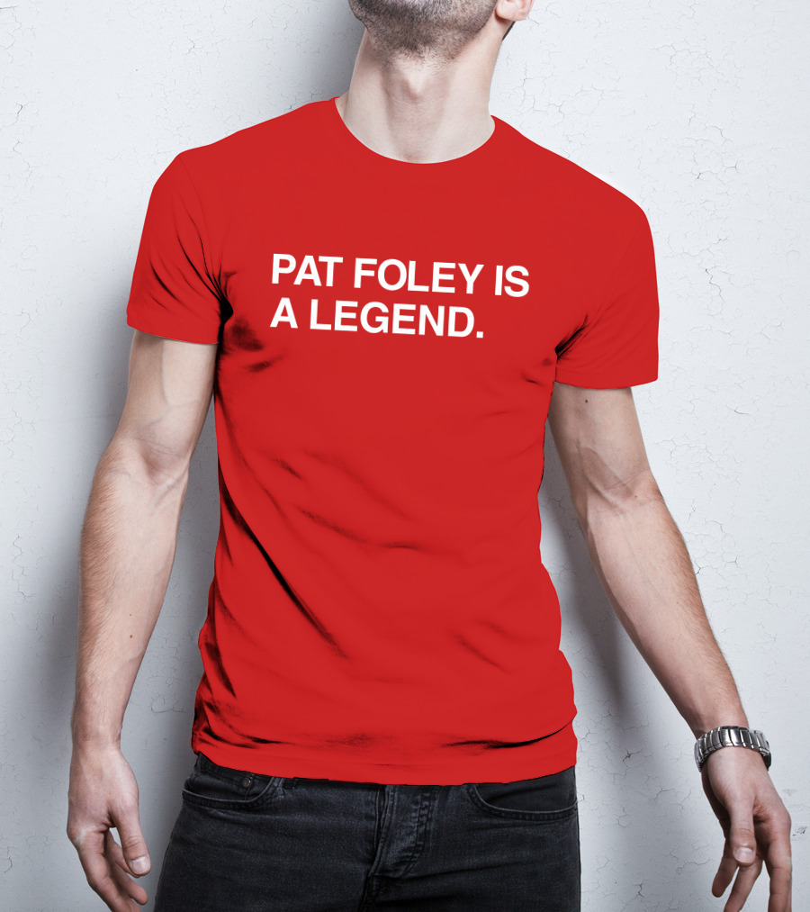 Pat Foley Is A Legend T-Shirt