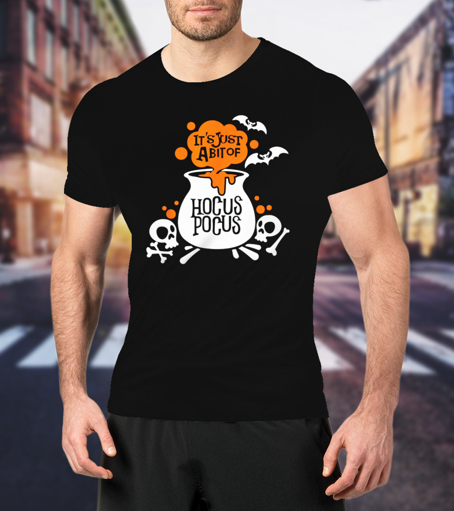 It's Just A Bit Of Hocus Pocus With Bats And Skulls Halloween T-Shirt