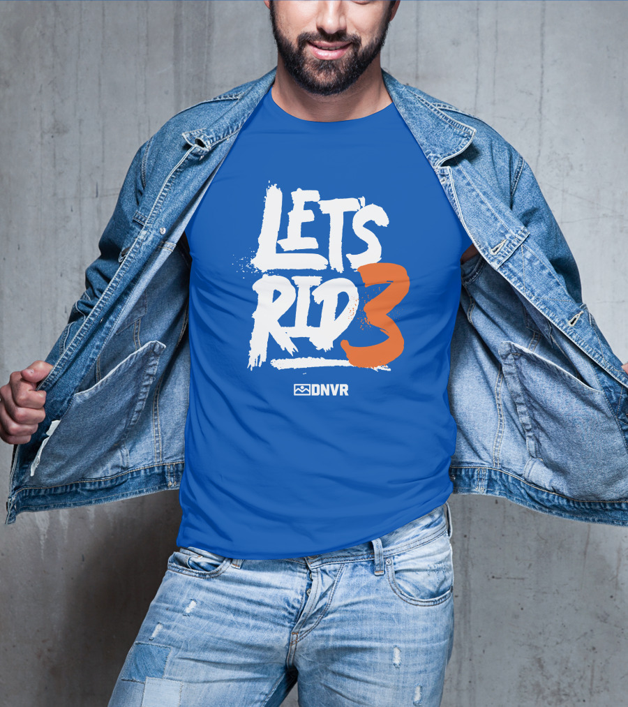 LET'S RID3 DNVR T-Shirt