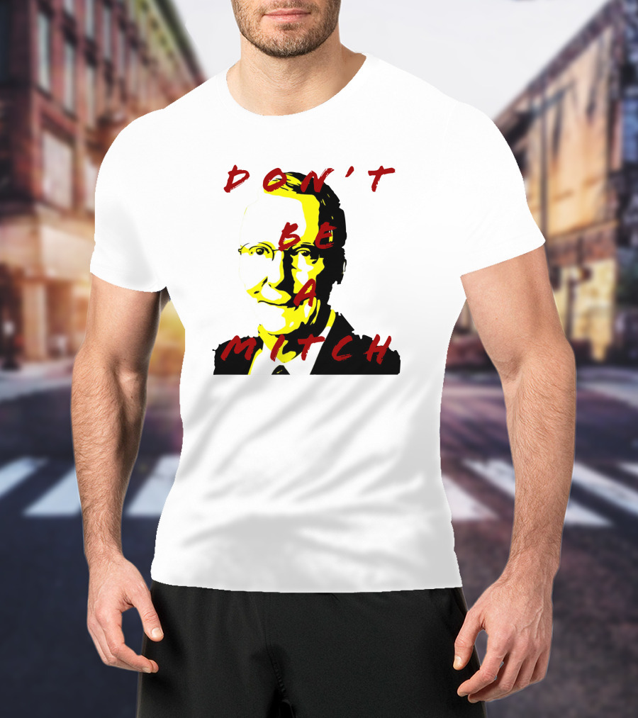 Don't Be A Mitch Pop T-Shirt