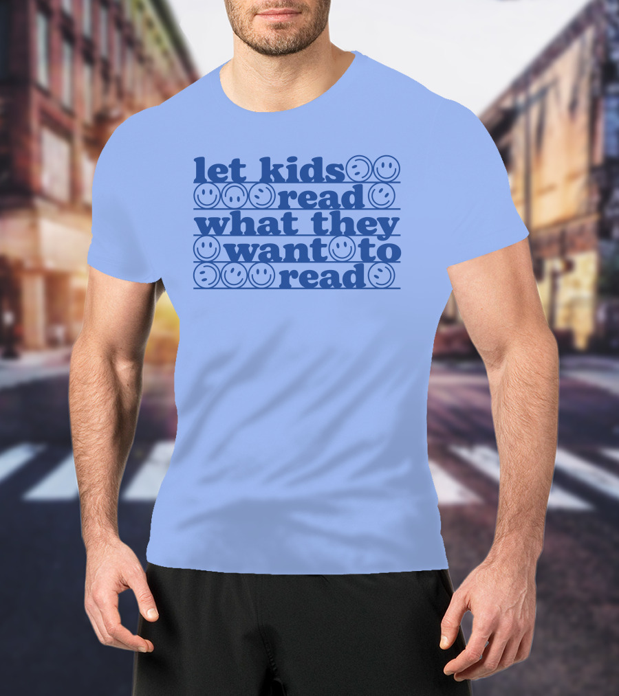Let Kids Read What They Want To Read Smiley Faces T-Shirt
