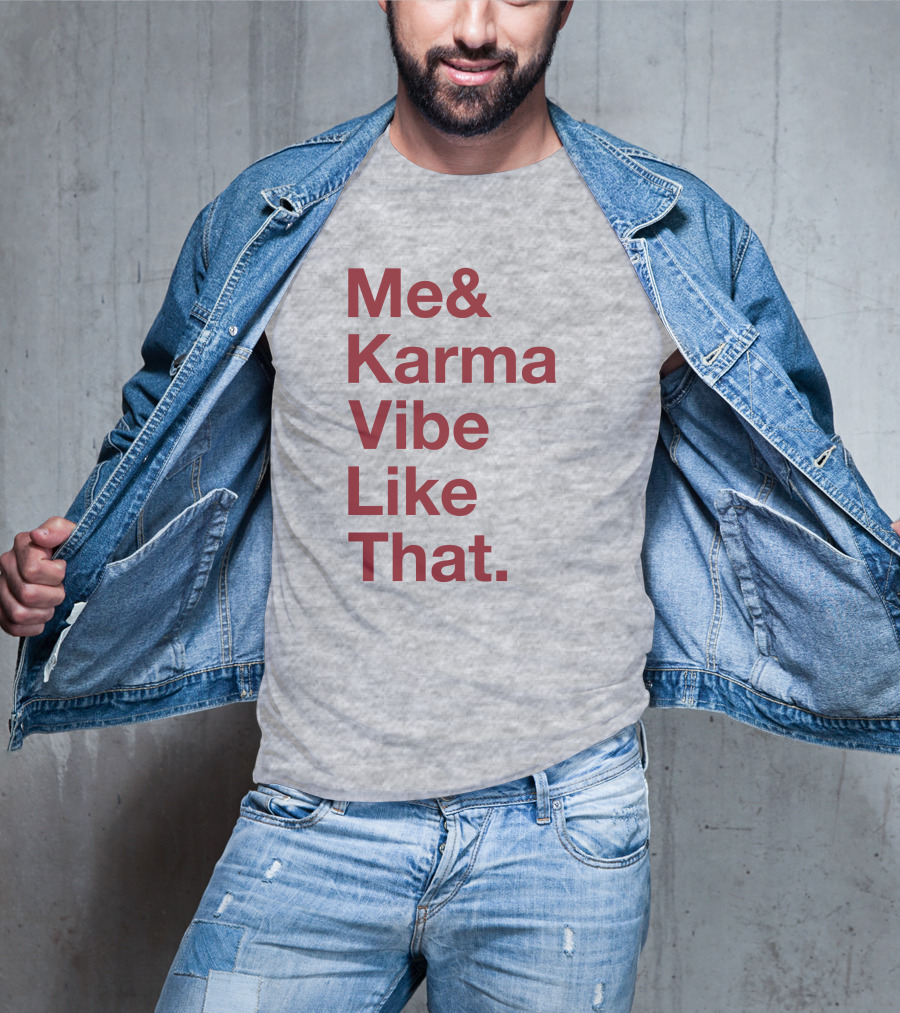 Me And Karma Vibe Like That Text T-Shirt
