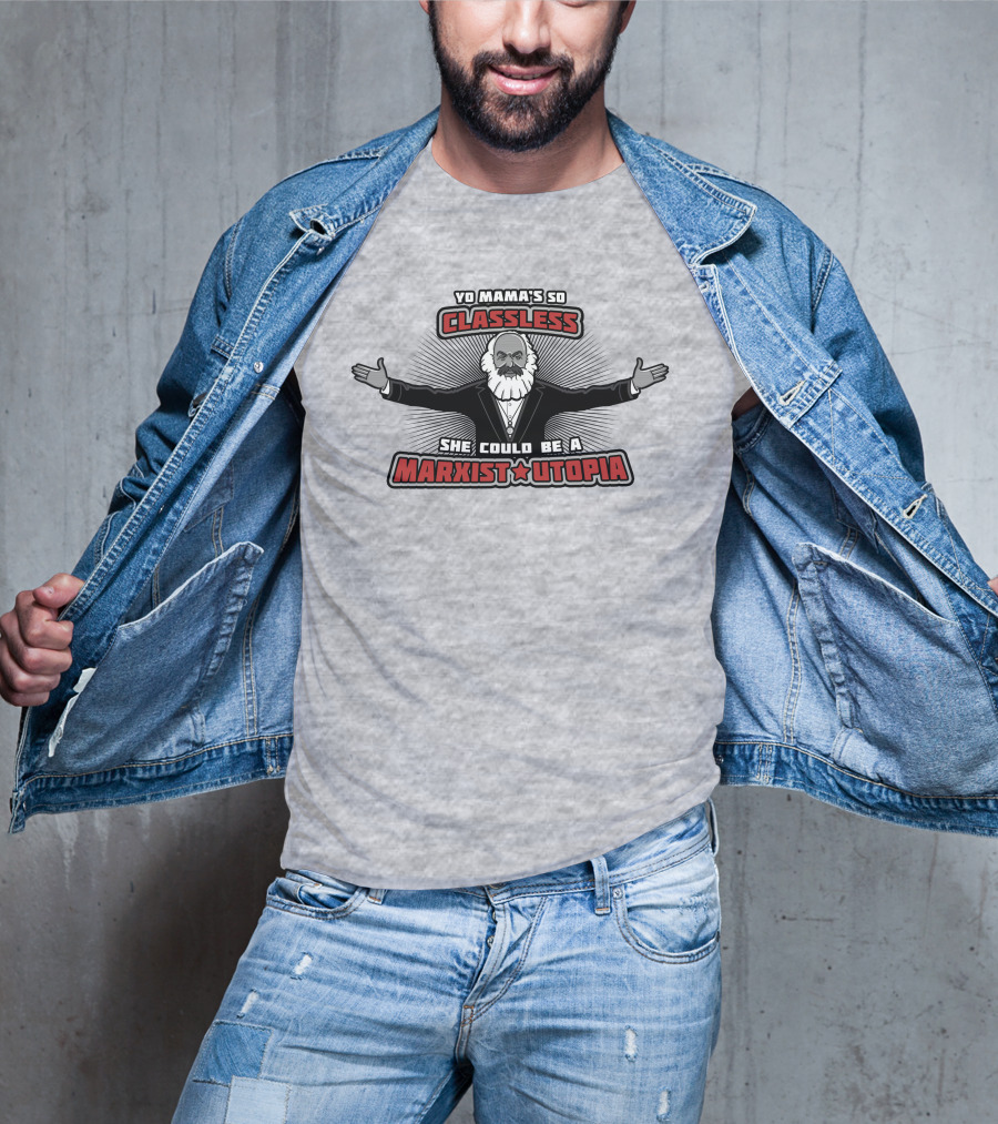 Yo Mama's So Classless She Could Be A Marxist Utopia Karl Marx Cartoon T-Shirt
