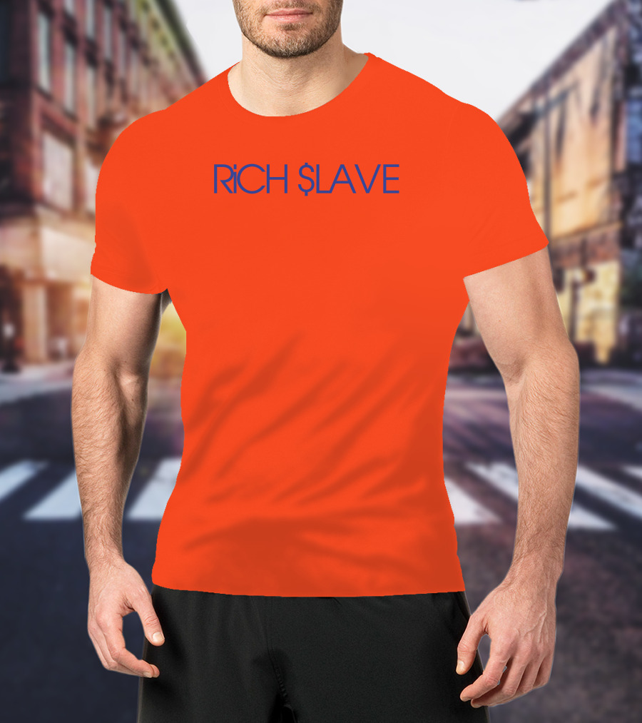 RICH $LAVE T-Shirt