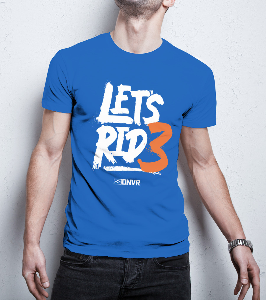 Denver Broncos Lets Ride 3 T-Shirt