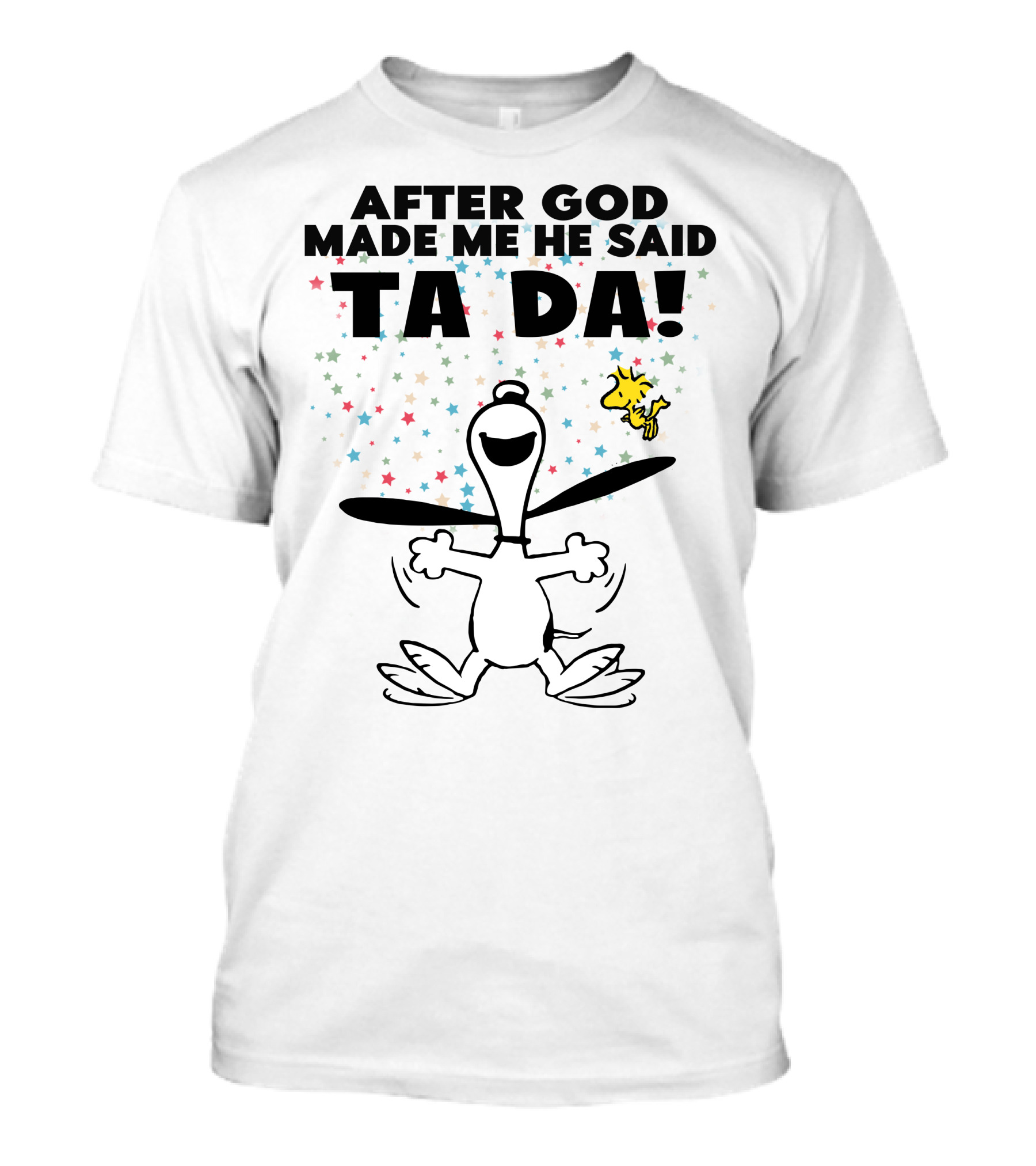 After God Made Me He Said Ta Da Snoopy And Woodstock Celebration Stars T-Shirt
