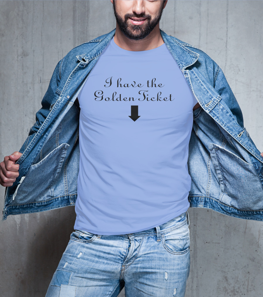 I Have The Golden Ticket Arrow T-Shirt