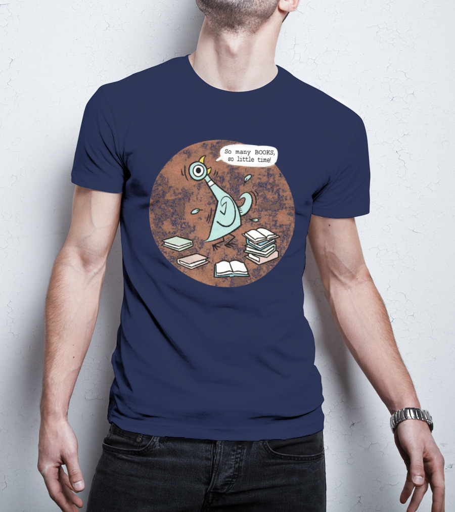 Meganrecords The Pigeon So Many Books So Little Time Outofprint Shop T-Shirt