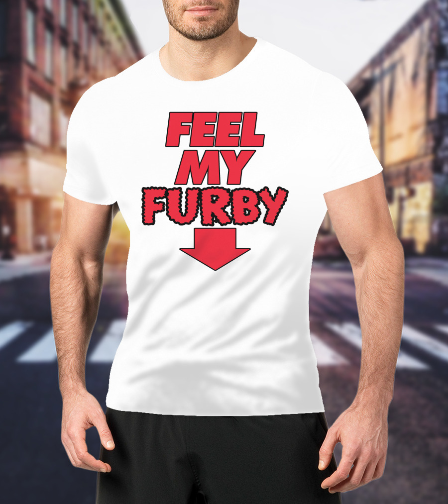 Feel My Furby Red Text With Downward Arrow T-Shirt