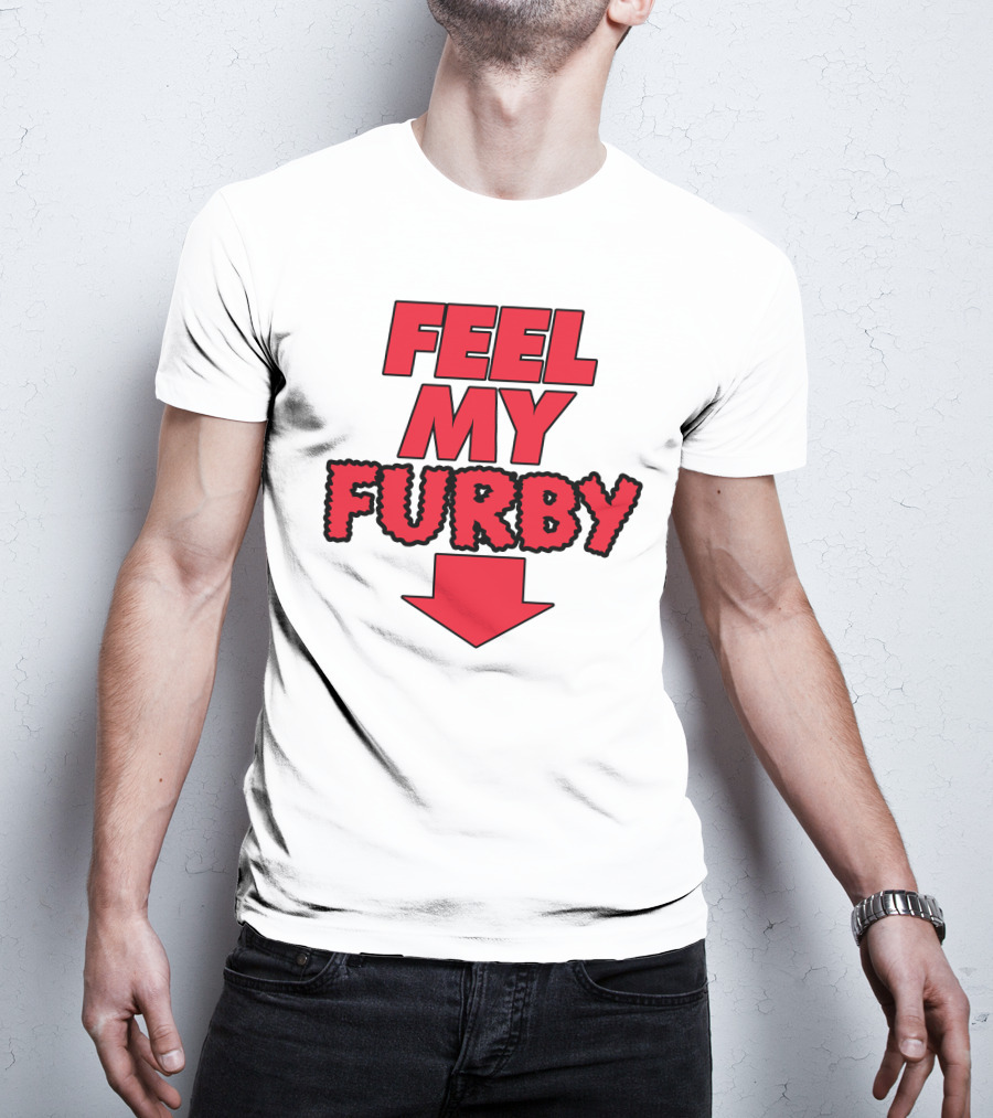 Feel My Furby Red Text With Downward Arrow T-Shirt