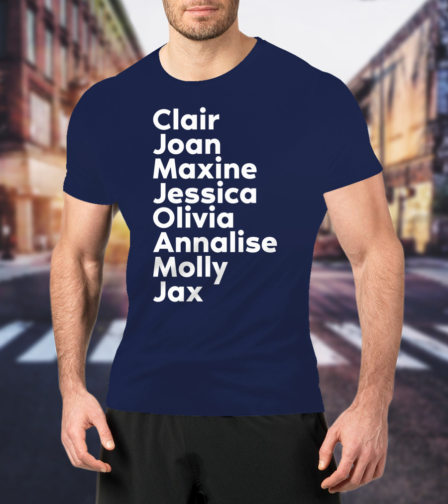 Clair Joan Maxine Jessica Olivia Annalise Molly Jax List T-Shirt