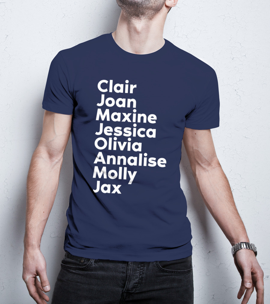 Clair Joan Maxine Jessica Olivia Annalise Molly Jax List T-Shirt