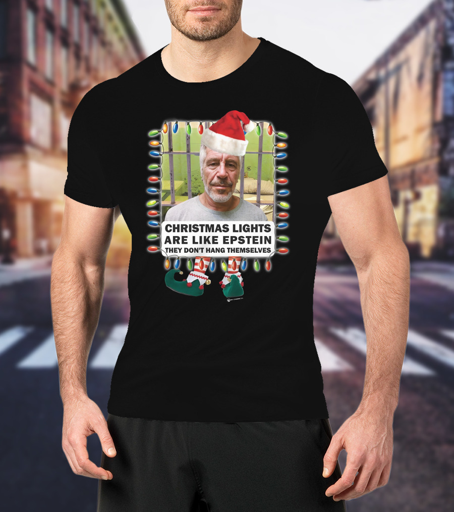 Christmas Lights Are Like Epstein They Don't Hang Themselves Santa Hat Prison Cell T-Shirt