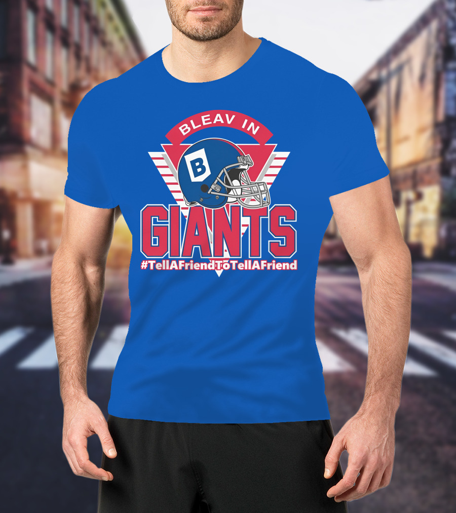 Bleav In Giants #TellAFriendToTellAFriend Football Helmet T-Shirt