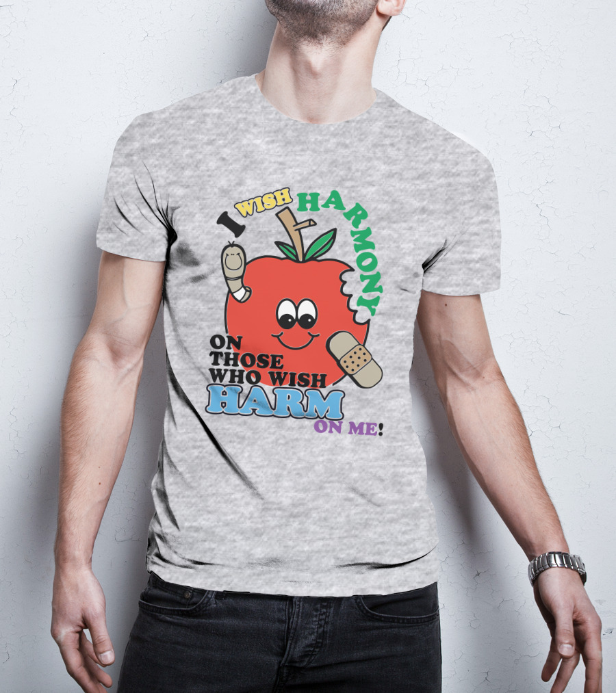 I Wish Harmony On Those Who Wish Harm On Me Apple Bandage Cartoon T-Shirt