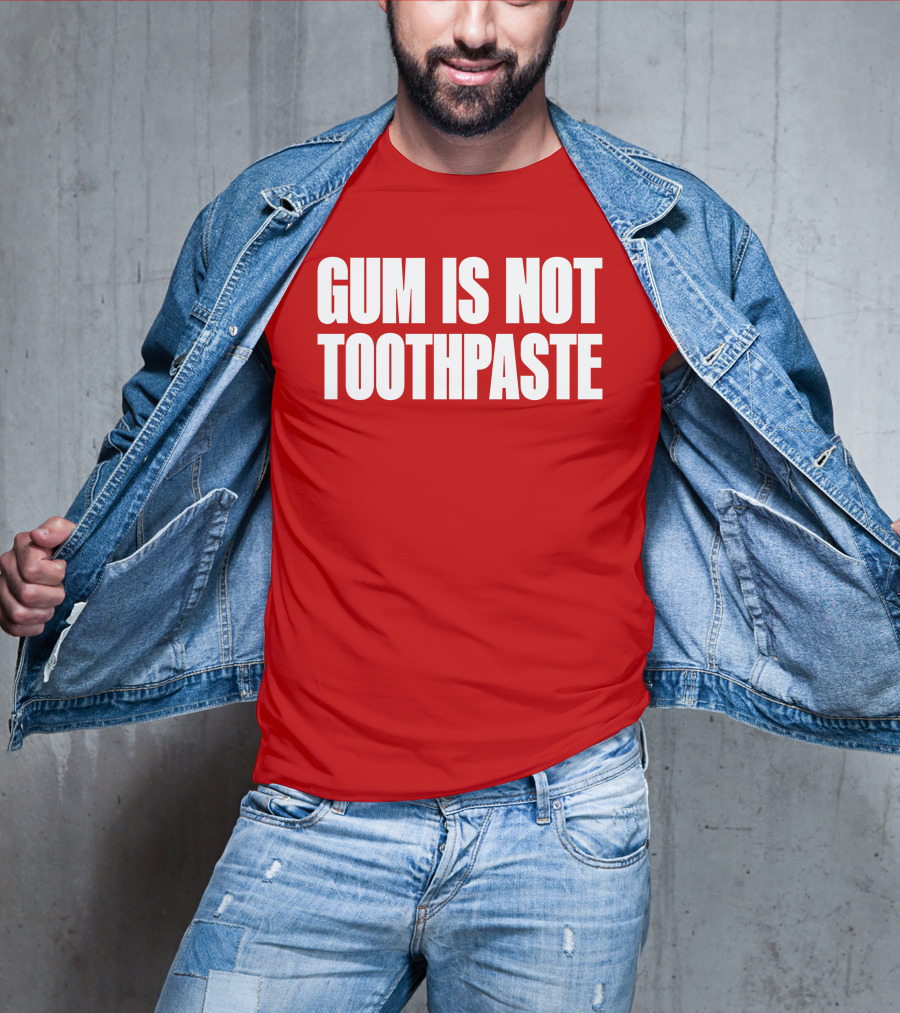 Gum Is Not Toothpaste Red Background Typography T-Shirt