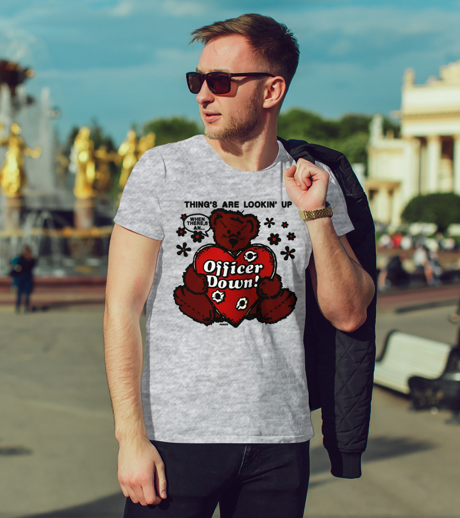 Thing's Are Lookin' Up When There's An Officer Down Heart Bear With Flowers T-Shirt
