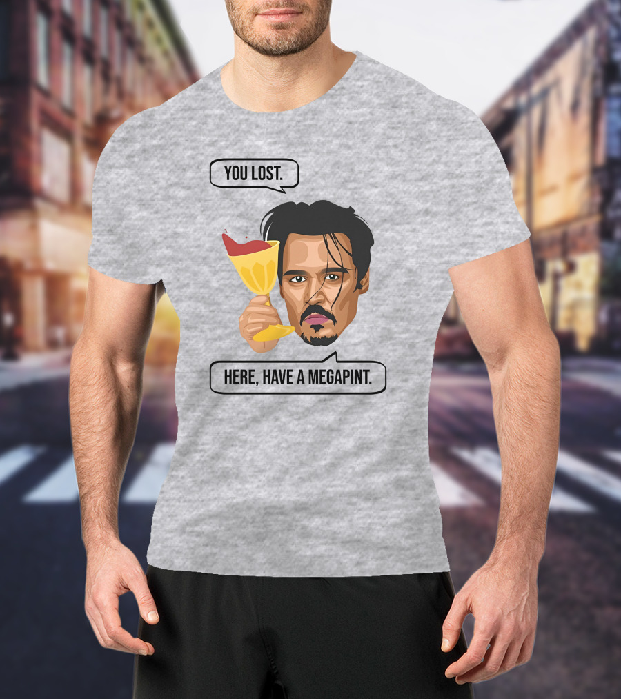 You Lost Here Have A Megapint Johnny Depp Meme T-Shirt