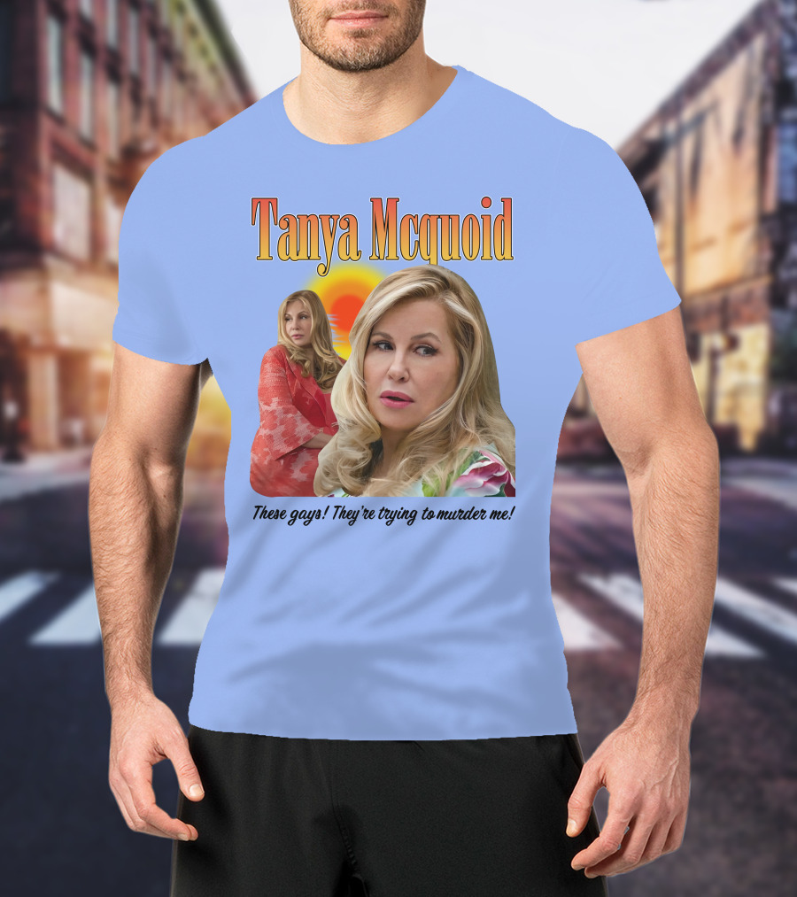 Tanya Mcquoid These Gays They're Trying To Murder Me Retro Sunset T-Shirt