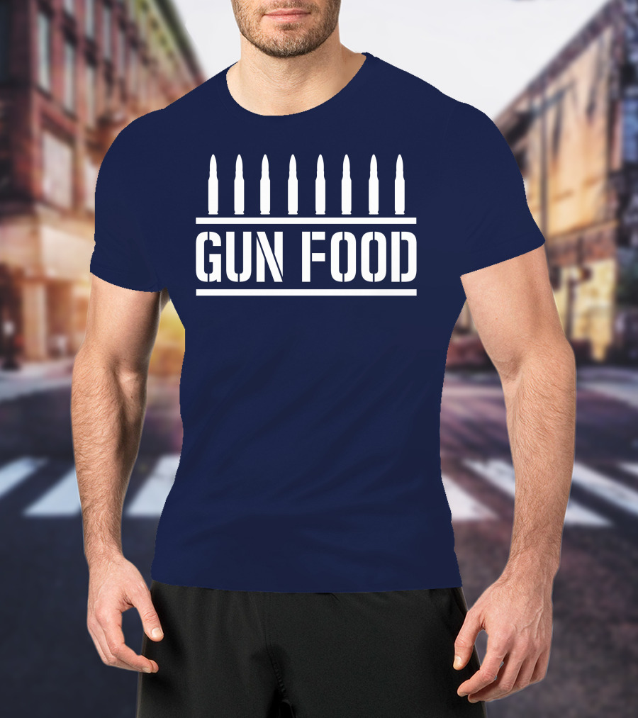 Bullets Above GUN FOOD T-Shirt