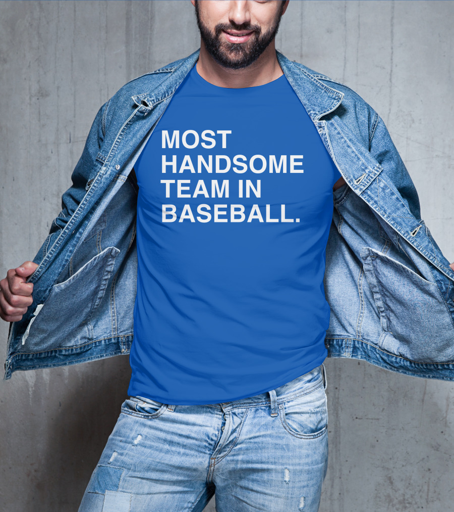Most Handsome Team In Baseball T-Shirt