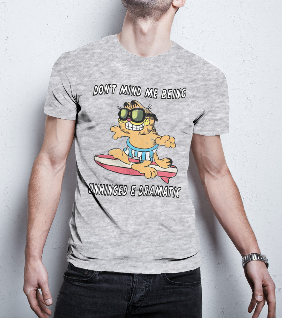 Don't Mind Me Being Unhinged And Dramatic Surfing Cat T-Shirt
