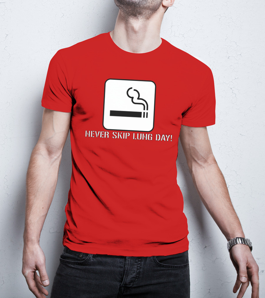 Never Skip Lung Day Smoking Symbol T-Shirt