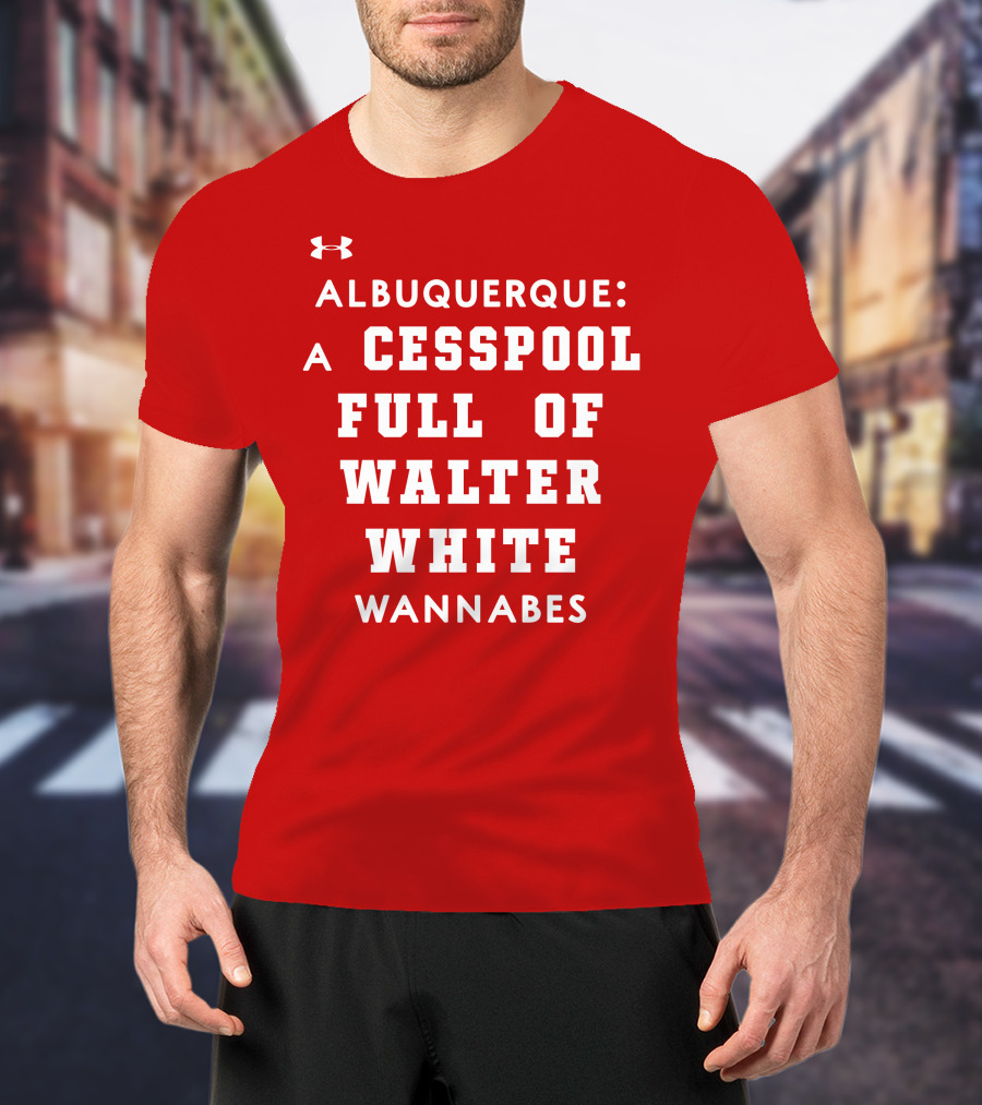 Albuquerque Walter White Cesspool Wannabes T-Shirt
