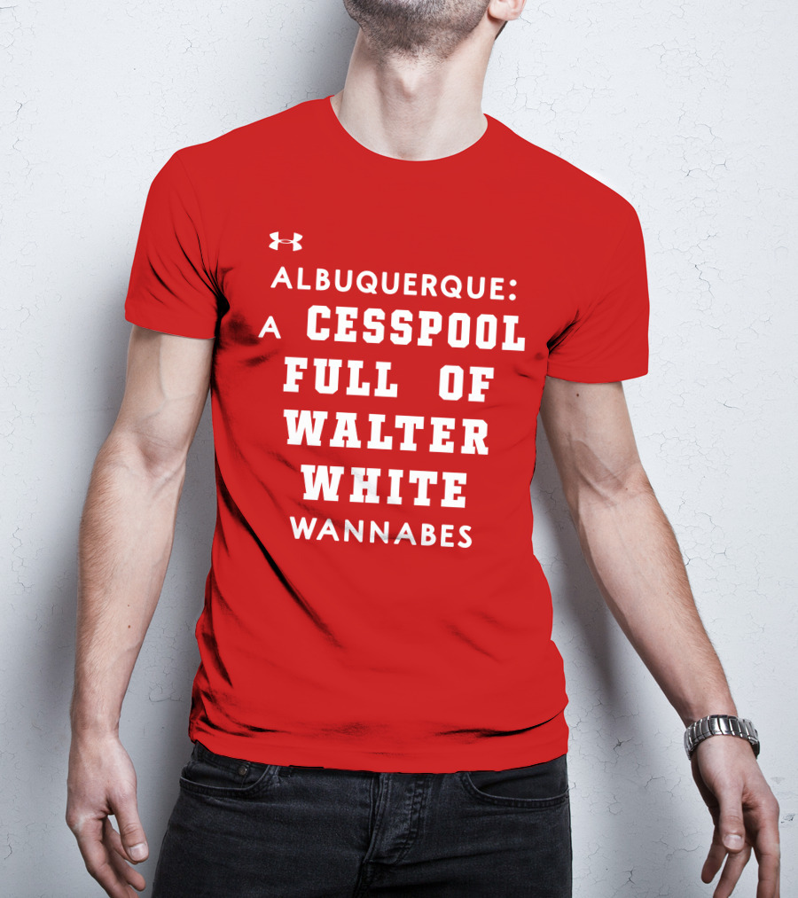 Albuquerque Walter White Cesspool Wannabes T-Shirt