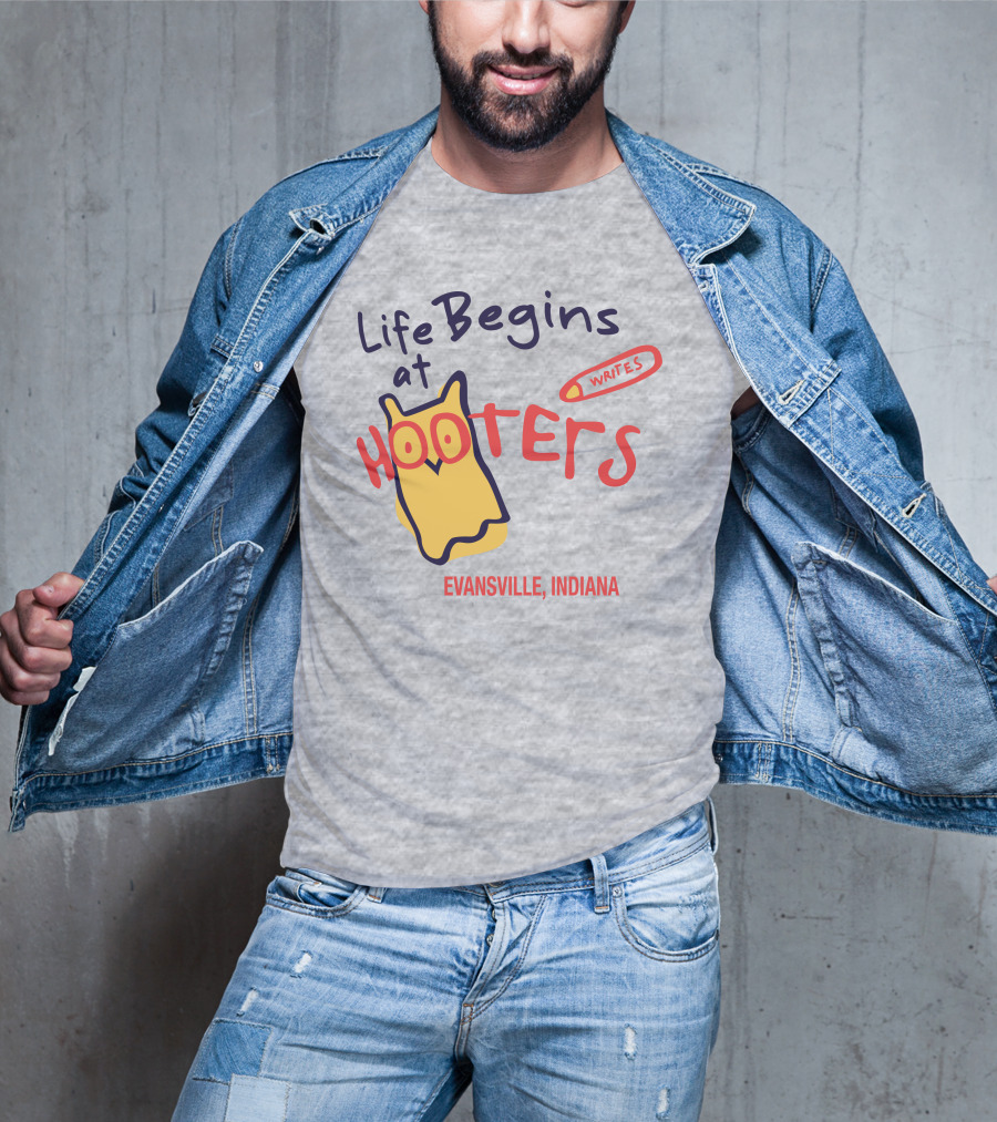 Life Begins At Hooters Writes Evansville Indiana T-Shirt