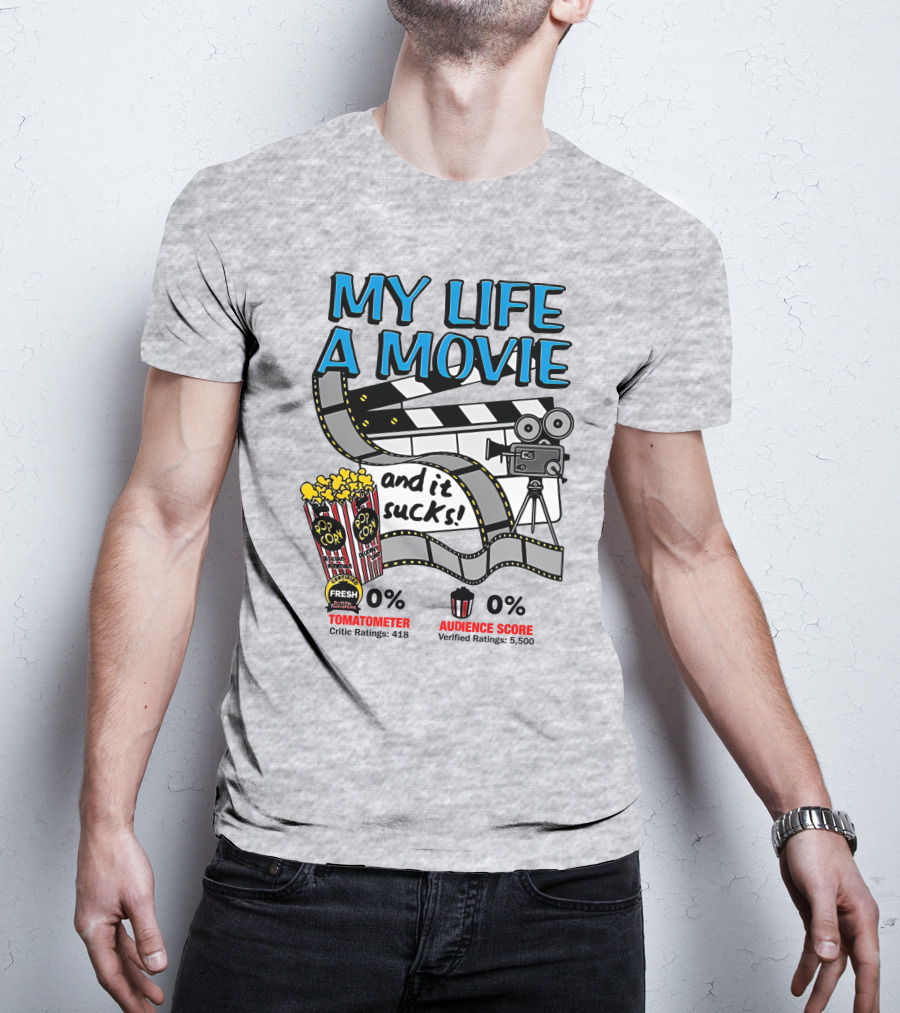 My Life A Movie And It Sucks 0% Tomatometer Audience Score Cinema Camera Popcorn T-Shirt